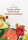 Gesund, schlank und fit mit der ketogenen Ernährung